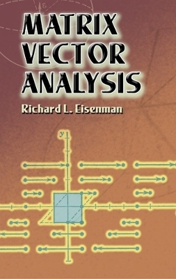 Matrix Vector Analysis - Richard L Eisenman