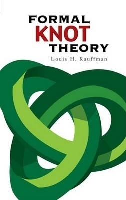 Formal Knot Theory - Louis H Kauffman