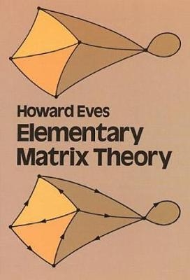 Elementary Matrix Theory
