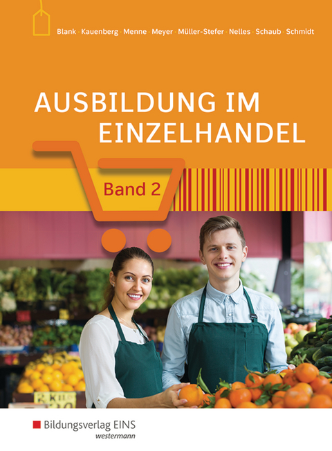 Ausbildung im Einzelhandel - Andreas Blank, Claudia Charfreitag, J&ouml;rn Menne, Helge Meyer, Udo M&uuml;ller-Stefer, Monika Nelles, Ingo Schaub, Christian Schmidt