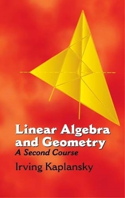 Linear Algebra and Geometry:A Secon - Irving Kaplansky