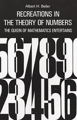 Recreations in the Theory of Numbers - A.H. Beiler