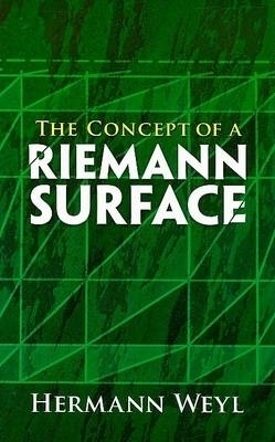 The Concept of a Riemann Surface - Hermann Weyl