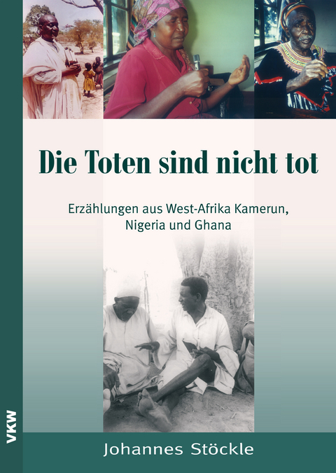 Die Toten sind nicht tot - Johannes St&ouml;ckle