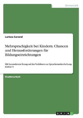 Mehrsprachigkeit bei Kindern. Chancen und Herausforderungen fÃ¼r Bildungseinrichtungen