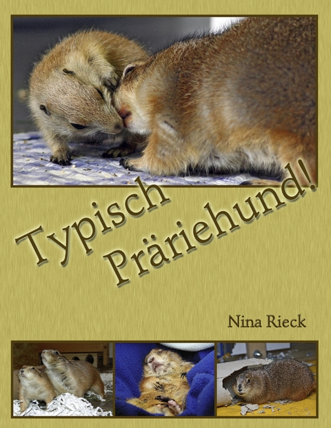 Typisch Pr&auml;riehund! - Nina Rieck