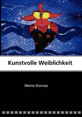 Kunstvolle Weiblichkeit