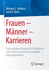 Frauen &ndash; M&auml;nner &ndash; Karrieren - Melanie Steffens, Irena D. Ebert