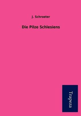 Die Pilze Schlesiens