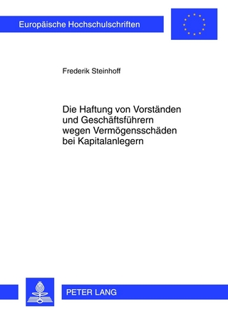 Die Haftung von Vorständen und Geschäftsführern wegen Vermögensschäden bei Kapitalanlegern