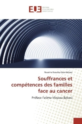 Souffrances et compétences des familles face au cancer - Nassima Nassiba Ouandelous