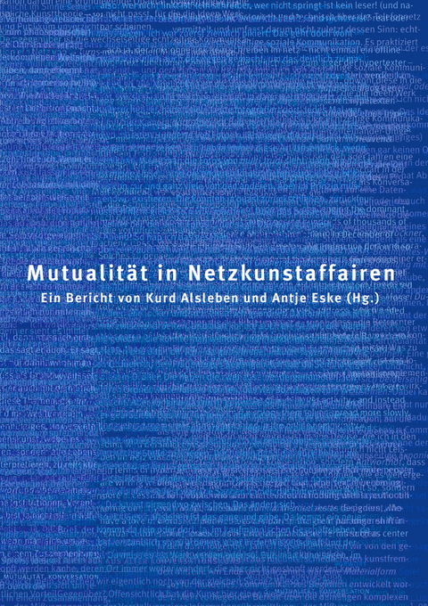Mutualit&auml;t in Netzkunstaffairen - Antje Eske, Kurd Alsleben