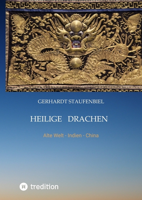 Heilige Drachen Band 1 - Gerhardt Staufenbiel
