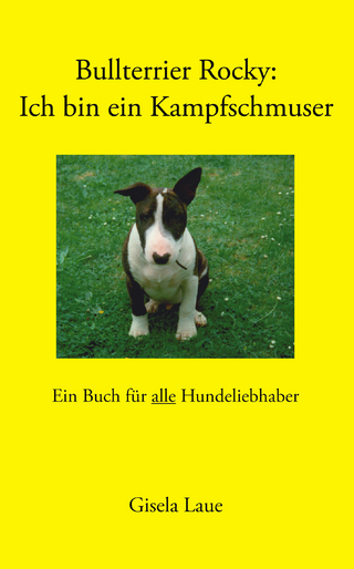 Bullterrier Rocky : Ich bin ein Kampfschmuser
