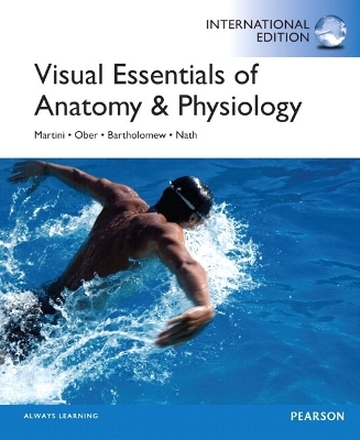 Visual Essentials of Anatomy & Physiology Plus Mastering A&P with eText -- Access Card Package - Frederic H. Martini, William C. Ober, Edwin F. Bartholomew, Judi L. Nath