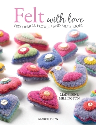 Felt with Love - Madeleine Millington