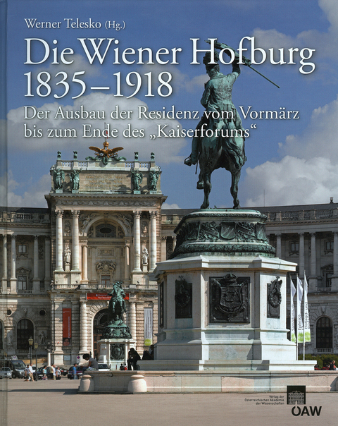 Die Wiener Hofburg 1835&mdash;1918 - 