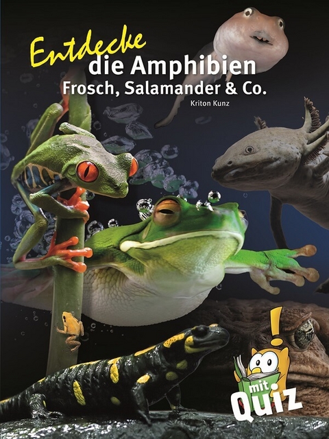 Entdecke die Amphibien - Kriton Kunz