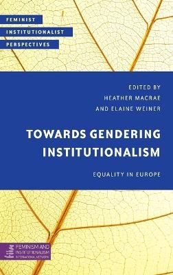 Towards Gendering Institutionalism - 