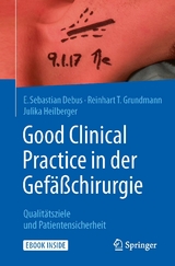 Good Clinical Practice in der Gef&auml;&szlig;chirurgie - E. Sebastian Debus, Reinhart Grundmann, Julika Heilberger