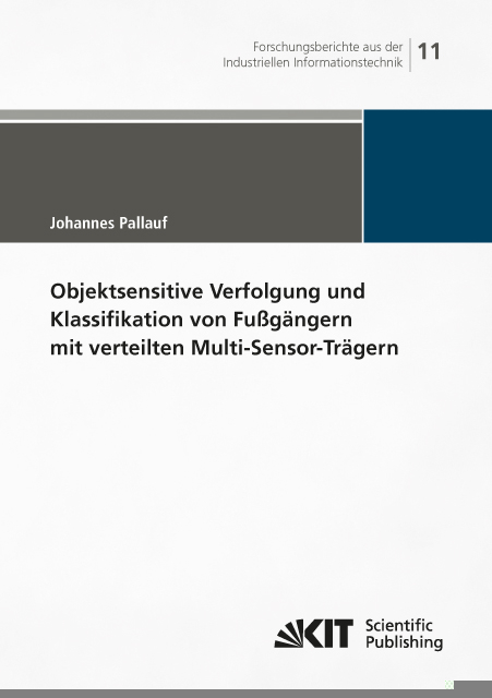 Objektsensitive Verfolgung und Klassifikation von Fu&szlig;g&auml;ngern mit verteilten Multi-Sensor-Tr&auml;gern - Johannes Pallauf