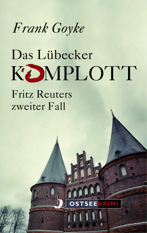 Das L&uuml;becker Komplott - Frank Goyke