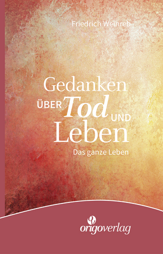 Gedanken über Tod und Leben