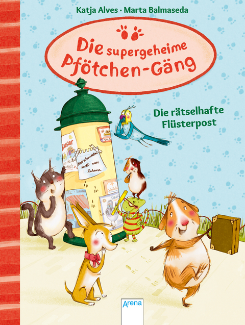 Die supergeheime Pf&ouml;tchen-G&auml;ng (3). Die r&auml;tselhafte Fl&uuml;sterpost - Katja Alves