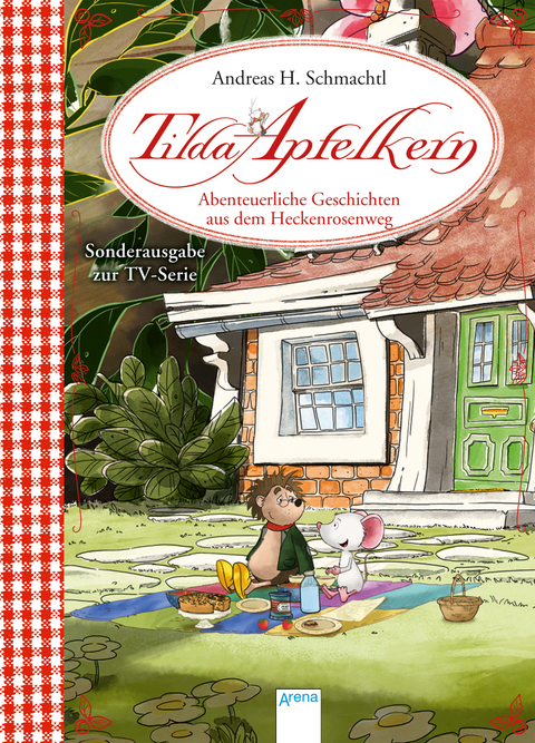 Tilda Apfelkern. Abenteuerliche Geschichten aus dem Heckenrosenweg - Andreas H. Schmachtl