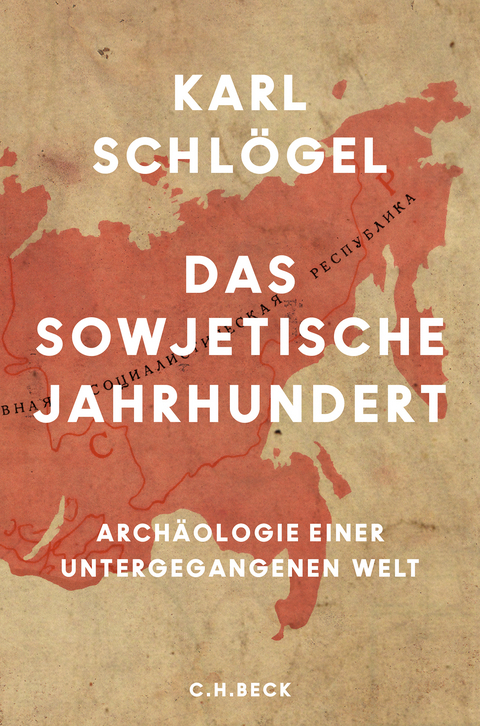 Das sowjetische Jahrhundert - Karl Schl&ouml;gel