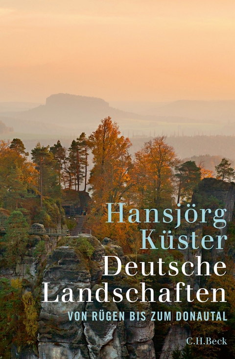 Deutsche Landschaften - Hansj&ouml;rg K&uuml;ster