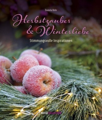 Herbstzauber & Winterliebe - daniela behr