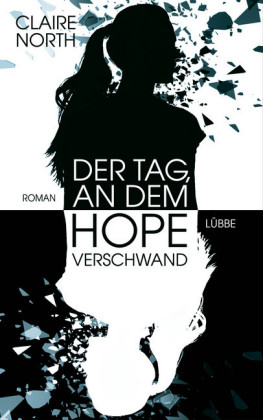 Der Tag, an dem Hope verschwand - Claire North