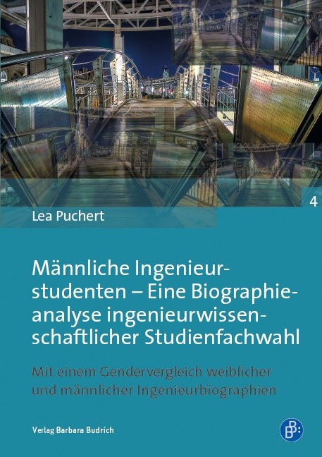 M&auml;nnliche Ingenieurstudenten &ndash; Eine Biographieanalyse ingenieurwissenschaftlicher Studienfachwahl - Lea Puchert
