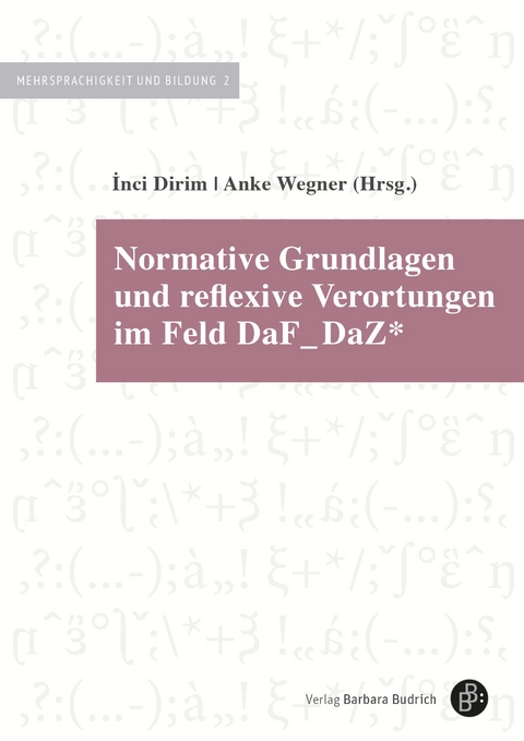 Normative Grundlagen und reflexive Verortungen im Feld DaF_DaZ* - 