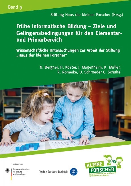Frühe informatische Bildung – Ziele und Gelingensbedingungen für den Elementar- und Primarbereich - Nadine Bergner, Hilde Köster, Johannes Magenheim, Kathrin Müller, Ralf Romeike, Ulrik Schroeder, Carsten Schulte
