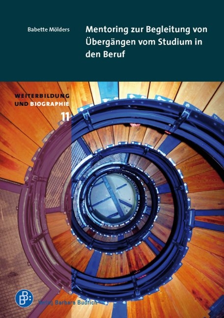 Mentoring zur Begleitung des &Uuml;bergangs vom Studium in den Beruf - Babette M&ouml;lders