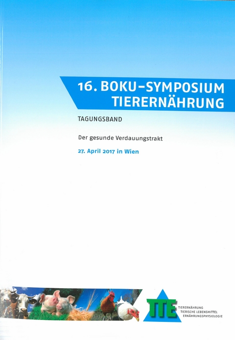 16. BOKU-Symposium Tierern&auml;hrung - 