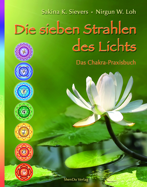Die sieben Strahlen des Lichts - Sakina K. Sievers, Nirgun W. Loh