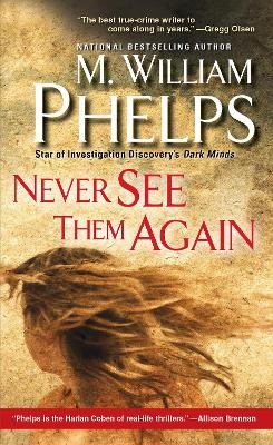 Never See Them Again - M. W. Phelps