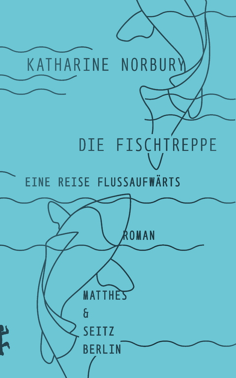 Die Fischtreppe - Katharine Norbury