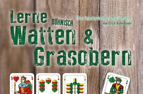 Lerne B&ouml;hmisch Watten & Grasobern - Erich Rohrmayer