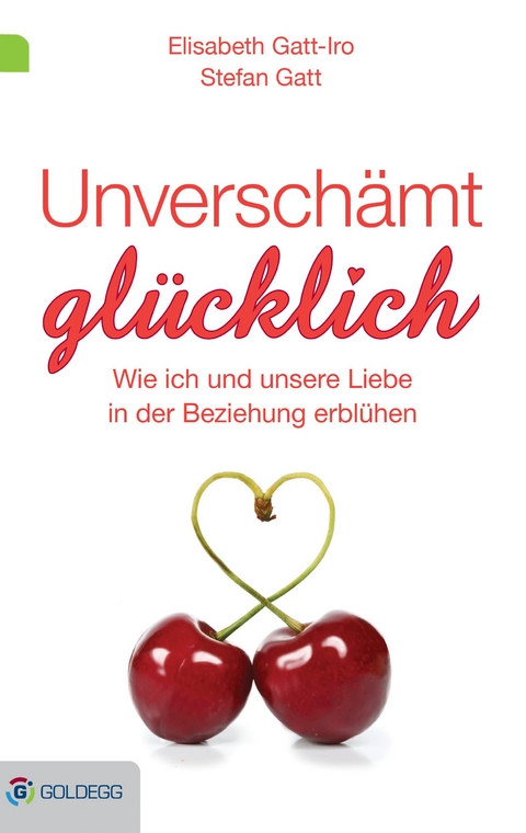 Unversch&auml;mt gl&uuml;cklich - Elisabeth Gatt-Iro, Stefan Gatt