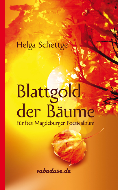 Blattgold der B&auml;ume - Helga Schettge