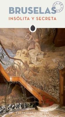 Bruselas Ins&oacute;lita Y Secreta - Nathalie Capart, Isabelle De Pange, Florent Van Der Straeten