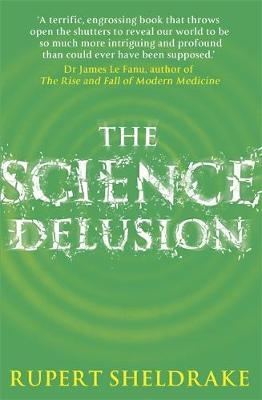 The Science Delusion - Rupert Sheldrake