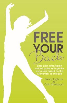 Free Your Back! - Colin Shelbourn, Penny Ingham