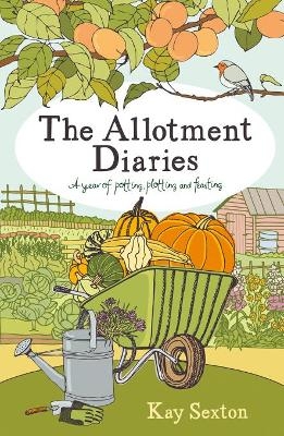 The Allotment Diaries - Kay Sexton