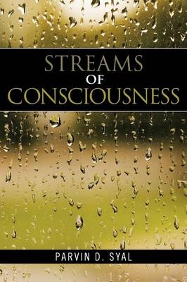 Streams of Consciousness - Parvin D Syal