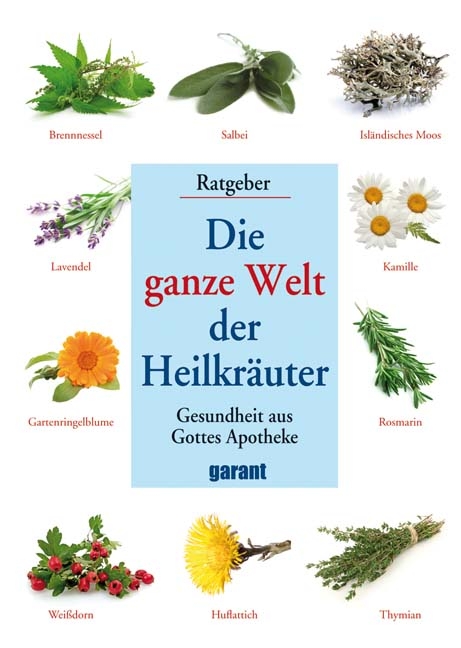 Die ganze Welt der Heilkr&auml;uter